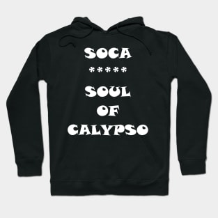 SOUL OF CALYPSO - IN WHITE - CARNIVAL CARIBANA TRINI PARTY DJ Hoodie